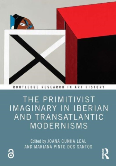 The Primitivist Imaginary in Iberian and Transatlantic Modernisms, Hardback Book