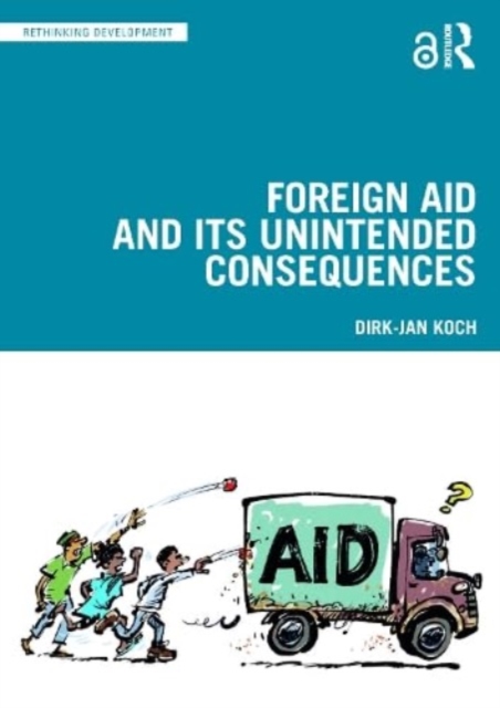 Foreign Aid and Its Unintended Consequences, Paperback / softback Book