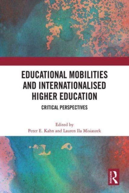 Educational Mobilities and Internationalised Higher Education : Critical Perspectives, Hardback Book