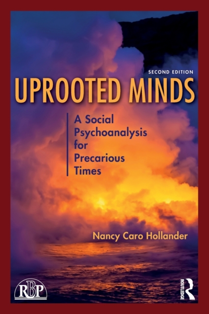 Uprooted Minds : A Social Psychoanalysis for Precarious Times, Paperback / softback Book