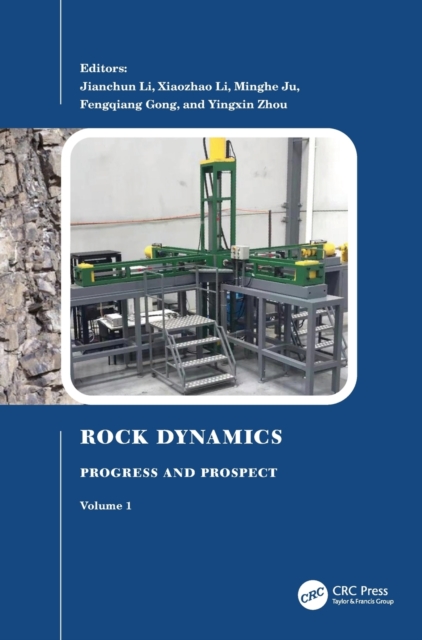 Rock Dynamics: Progress and Prospect, Volume 1 : Proceedings of the Fourth International Conference on Rock Dynamics And Applications (RocDyn-4, 17-19 August 2022, Xuzhou, China), Hardback Book
