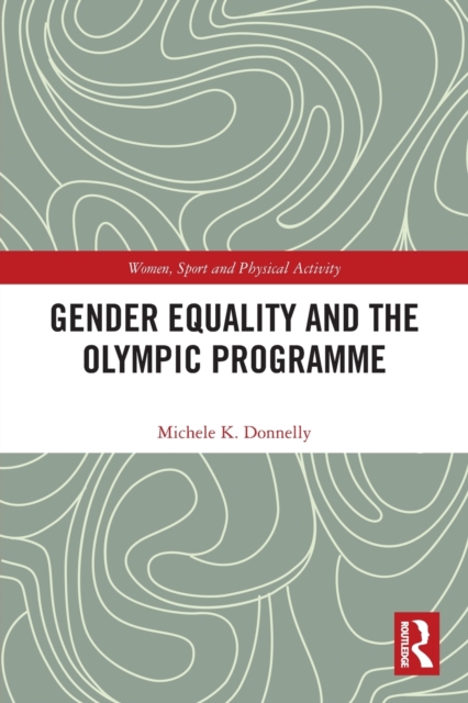 Gender Equality and the Olympic Programme, Paperback / softback Book