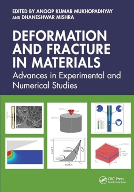 Deformation and Fracture in Materials : Advances in Experimental and Numerical Studies, Hardback Book