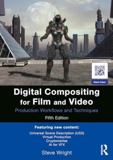Digital Compositing for Film and Video : Production Workflows and Techniques, Paperback / softback Book