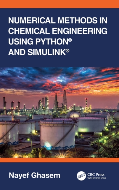 Numerical Methods in Chemical Engineering Using Python® and Simulink®, Hardback Book
