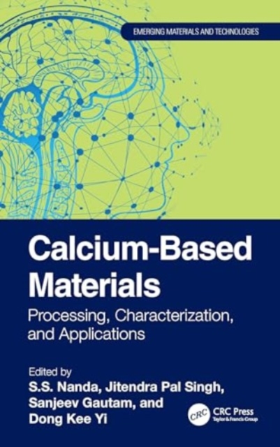 Calcium-Based Materials : Processing, Characterization, and Applications, Hardback Book