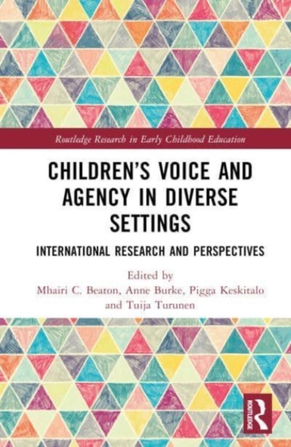 Children’s Voice and Agency in Diverse Settings : International Research and Perspectives, Hardback Book