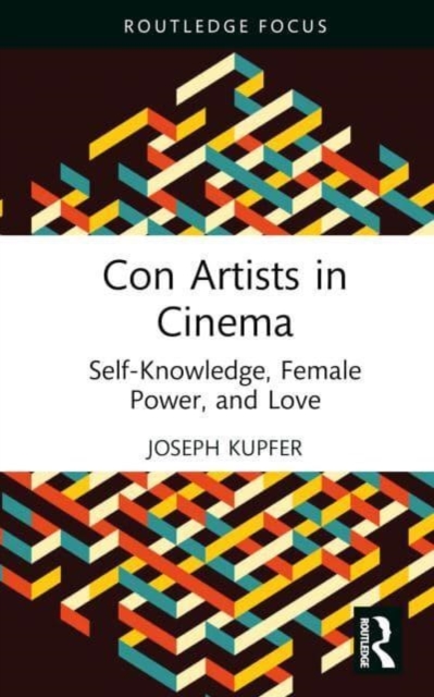 Con Artists in Cinema : Self-Knowledge, Female Power, and Love, Hardback Book