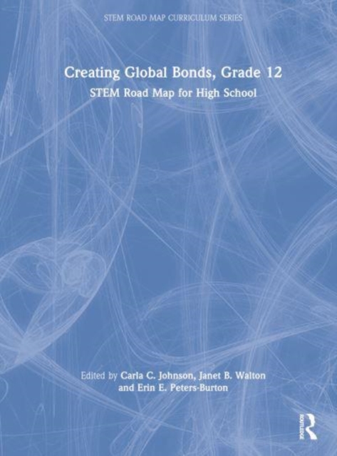 Creating Global Bonds, Grade 12 : STEM Road Map for High School, Hardback Book