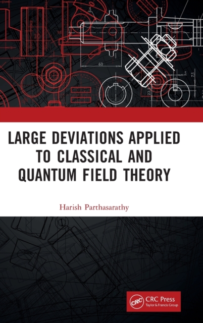 Large Deviations Applied to Classical and Quantum Field Theory, Hardback Book