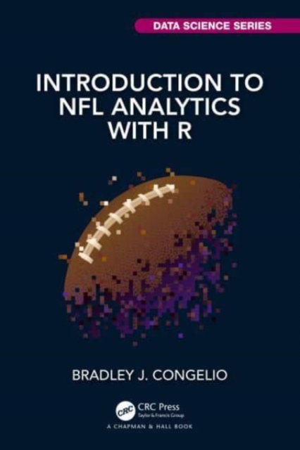 Introduction to NFL Analytics with R, Paperback / softback Book