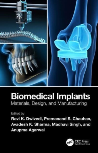 Biomedical Implants : Materials, Design, and Manufacturing, Hardback Book