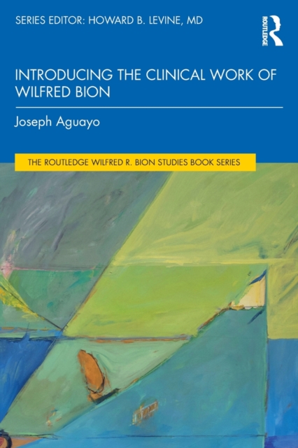 Introducing the Clinical Work of Wilfred Bion, Paperback / softback Book