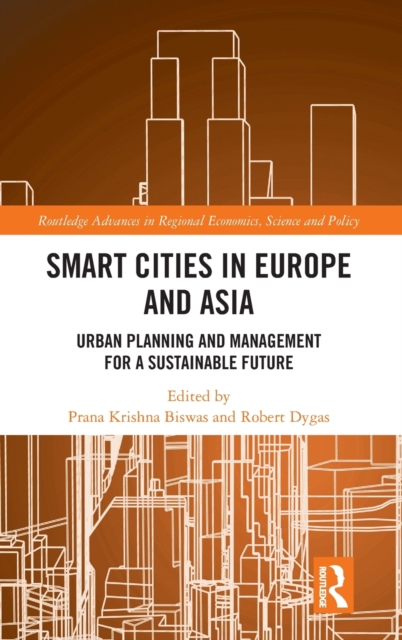 Smart Cities in Europe and Asia : Urban Planning and Management for a Sustainable Future, Hardback Book