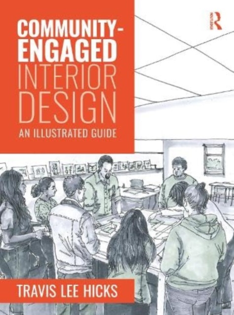 Community-Engaged Interior Design : An Illustrated Guide, Hardback Book