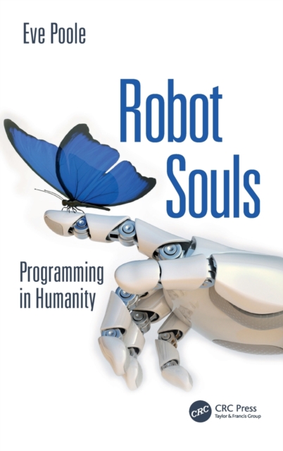 Robot Souls : Programming in Humanity, Hardback Book