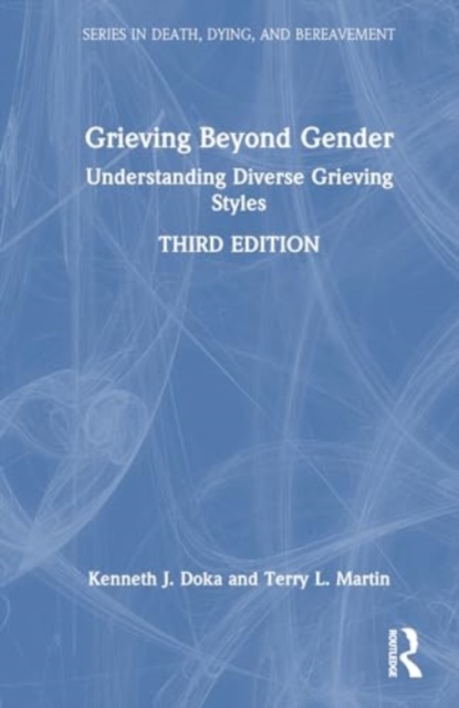 Grieving Beyond Gender : Understanding Diverse Grieving Styles, Hardback Book