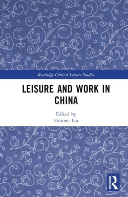 Leisure and Work in China, Hardback Book