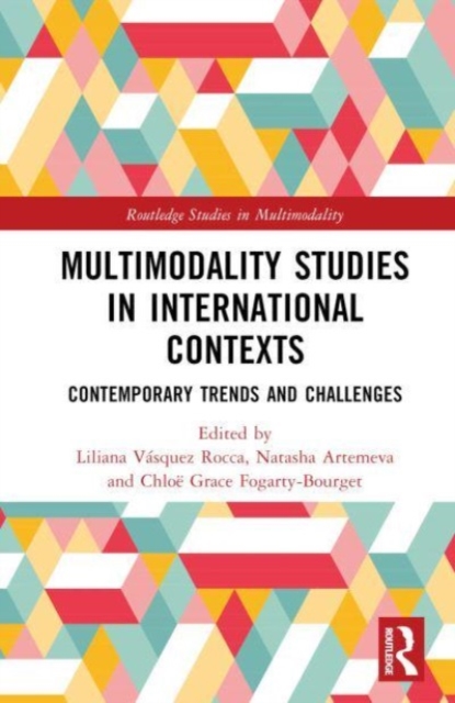 Multimodality Studies in International Contexts : Contemporary Trends and Challenges, Hardback Book