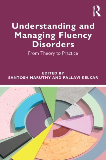 Understanding and Managing Fluency Disorders : From Theory to Practice, Paperback / softback Book
