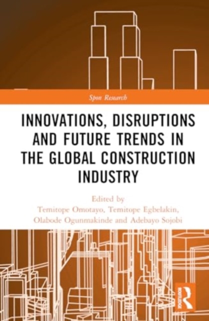Innovations, Disruptions and Future Trends in the Global Construction Industry, Hardback Book