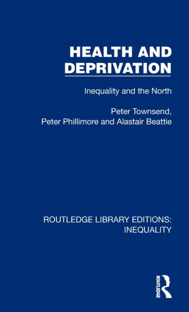 Health and Deprivation : Inequality and the North, Hardback Book