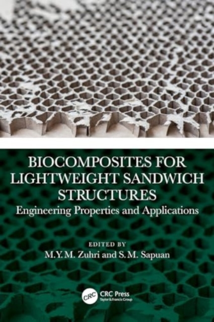 Biocomposites for Lightweight Sandwich Structures : Engineering Properties and Applications, Hardback Book