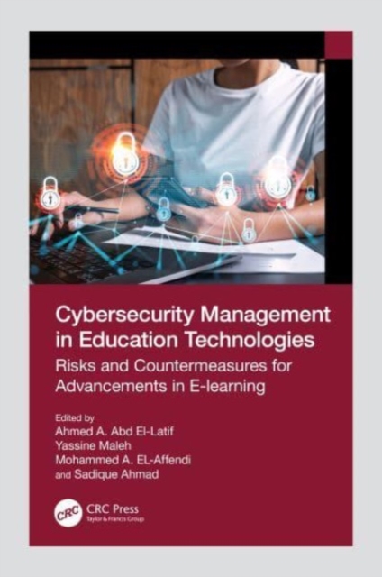 Cybersecurity Management in Education Technologies : Risks and Countermeasures for Advancements in E-learning, Hardback Book