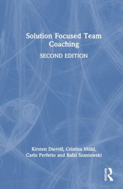 Solution Focused Team Coaching, Hardback Book