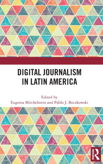 Digital Journalism in Latin America, Hardback Book