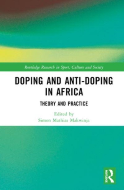 Doping and Anti-Doping in Africa : Theory and Practice, Hardback Book