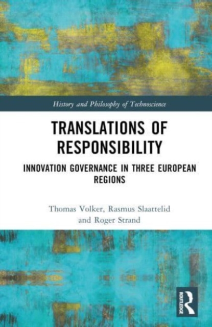 Translations of Responsibility : Innovation Governance in Three European Regions, Hardback Book