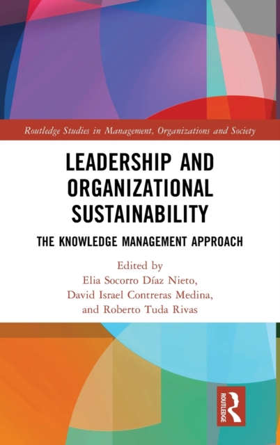 Leadership and Organizational Sustainability : The Knowledge Management Approach, Hardback Book
