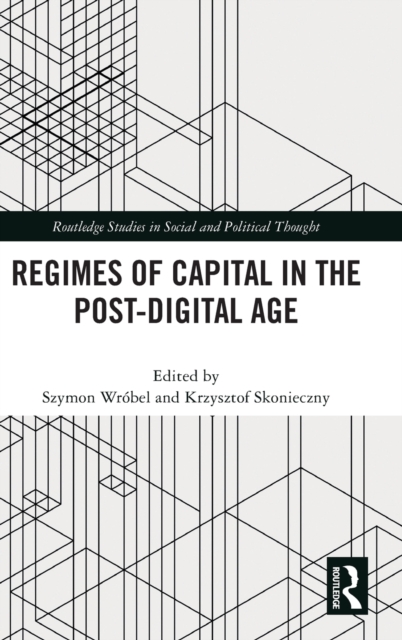 Regimes of Capital in the Post-Digital Age, Hardback Book