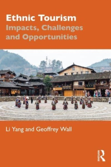 Ethnic Tourism : Impacts, Challenges and Opportunities, Paperback / softback Book