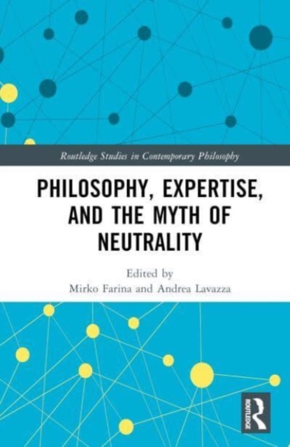 Philosophy, Expertise, and the Myth of Neutrality, Hardback Book
