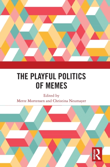 The Playful Politics of Memes, Hardback Book
