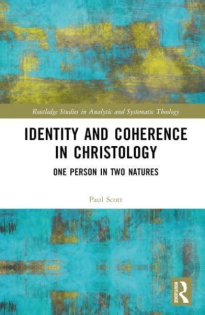 Identity and Coherence in Christology : One Person in Two Natures, Hardback Book
