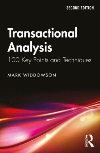Transactional Analysis : 100 Key Points and Techniques, Paperback / softback Book