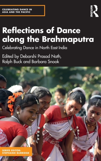 Reflections of Dance along the Brahmaputra : Celebrating Dance in North East India, Hardback Book