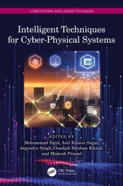 Intelligent Techniques for Cyber-Physical Systems, Hardback Book