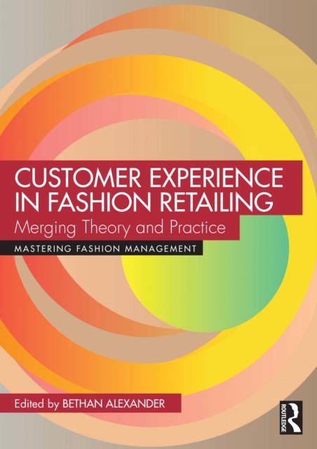 Customer Experience in Fashion Retailing : Merging Theory and Practice, Paperback / softback Book