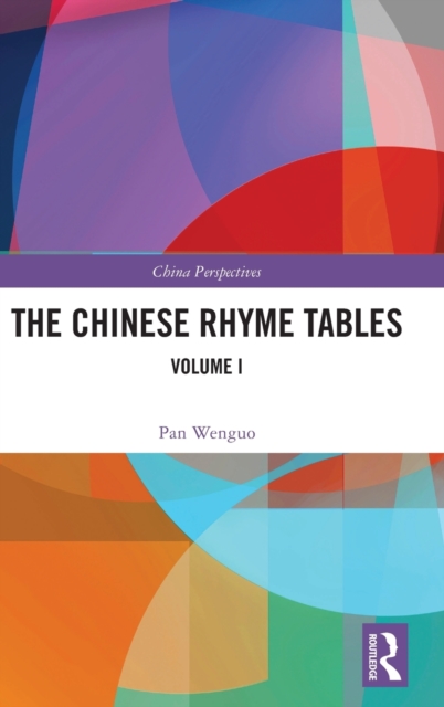 The Chinese Rhyme Tables : Volume I, Hardback Book