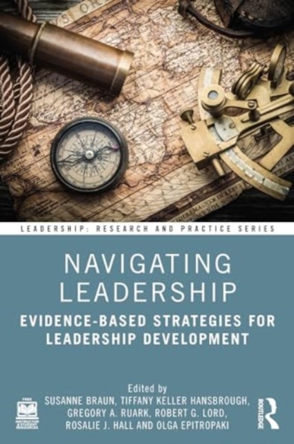 Navigating Leadership : Evidence-Based Strategies for Leadership Development, Paperback / softback Book