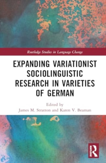 Expanding Variationist Sociolinguistic Research in Varieties of German, Hardback Book