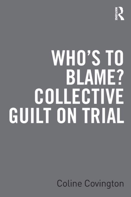 Who’s to Blame? Collective Guilt on Trial, Paperback / softback Book