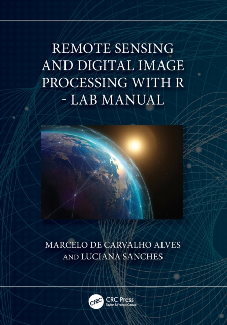 Remote Sensing and Digital Image Processing with R - Lab Manual, Paperback / softback Book