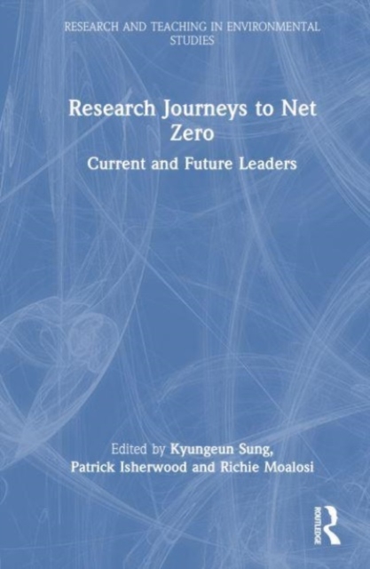 Research Journeys to Net Zero : Current and Future Leaders, Hardback Book