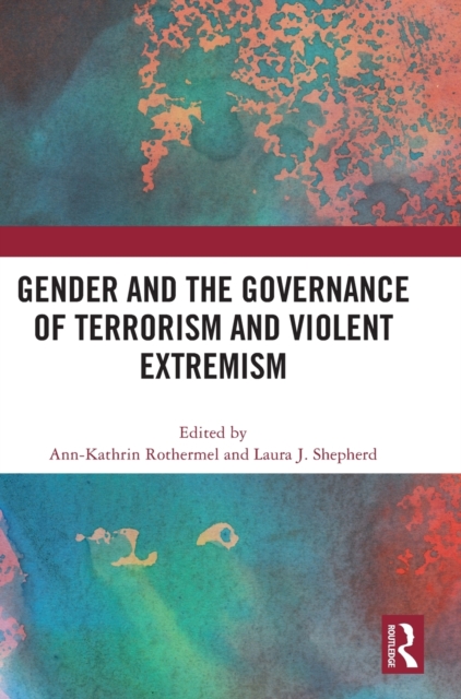 Gender and the Governance of Terrorism and Violent Extremism, Hardback Book