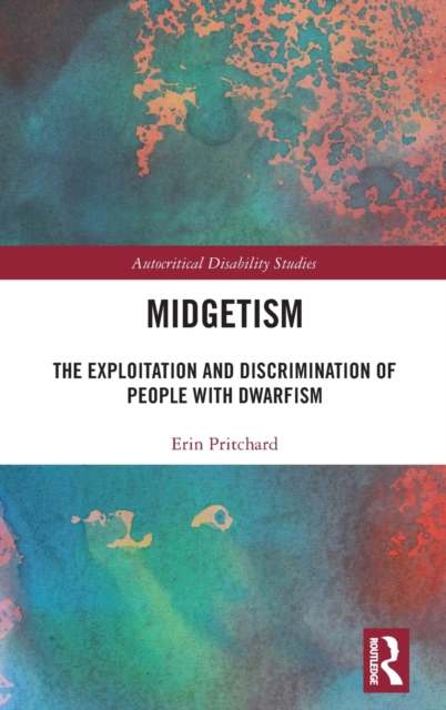 Midgetism : The Exploitation and Discrimination of People with Dwarfism, Hardback Book